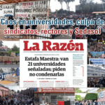 Indicador Político: Caos en universidades, culpa de sindicatos, rectores y Sedesol