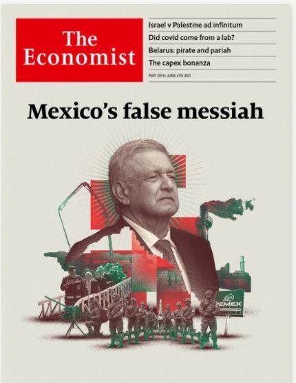 AMLO, el ‘falso mesías’ que pone en peligro la democracia de México: The Economist.