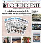 El periodismo como eje de la democracia; nace El Independiente