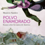 Santos americanos: la riqueza relatada en “Polvo Enamorado”