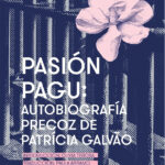 Pasión Pagu, un viaje a la intimidad de Patrícia Galvão, llega a la 46 FIL Minería