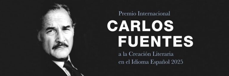 Convocatoria al Premio Internacional Carlos Fuentes a la Creación Literaria en el Idioma Español 2025