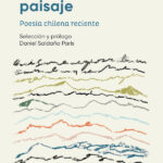Una geografía poética de Chile en la antología País contra paisaje, presente en la VII Filuni