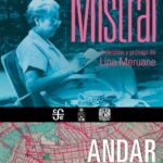 Andar la tierra, una cartografía vital de la poeta chilena Gabriela Mistral