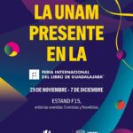 Conocimiento, palabra e imaginación: la UNAM en la FIL Guadalajara 2025