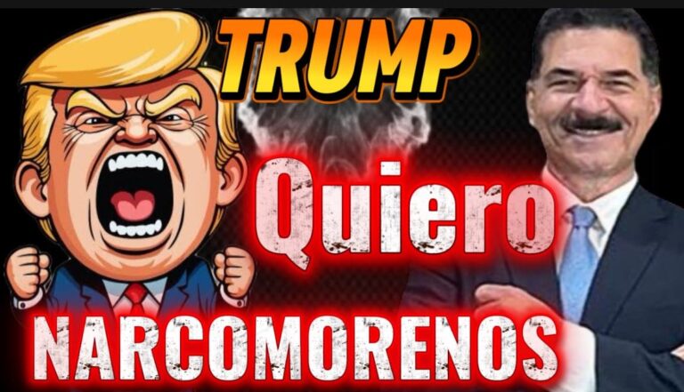 VideoBlog: Trump Quiere Narcomorenistas, los 32 que Mandaron no Pintan
